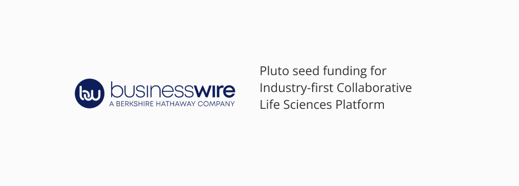 Cover Image for Pluto Biosciences Closes $1M Seed Round for Industry-first Collaborative Life Sciences Platform