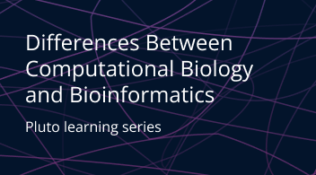 Exploring The Differences Between Computational Bi - Pluto Bioinformatics