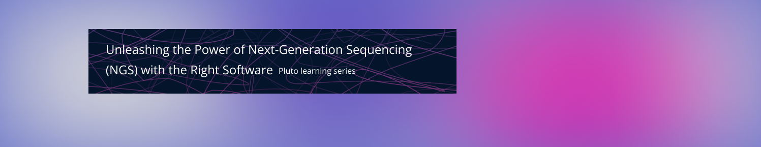 Cover Image for Unleashing the Power of Next-Generation Sequencing (NGS) with the Right Software