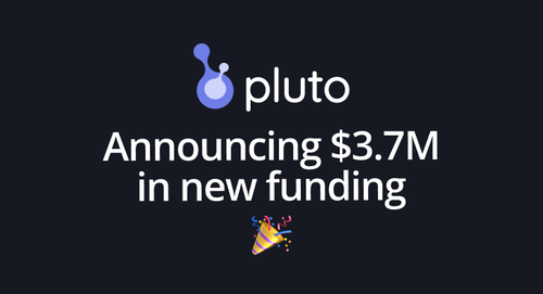 Image for Pluto announces $3.7M seed round, led by Silverton Partners