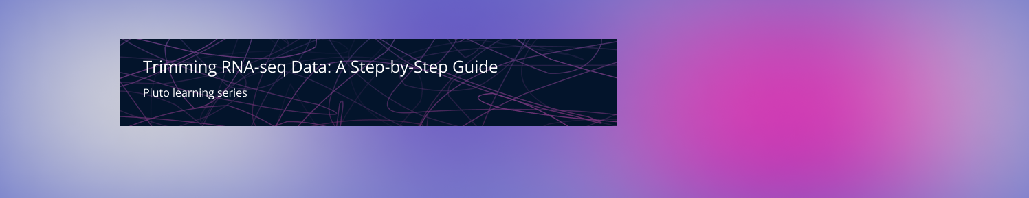 Cover Image for Trimming RNA-seq Data: A Step-by-Step Guide