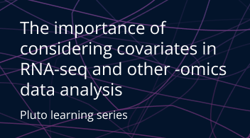 Image for The importance of considering covariates in RNA-seq and other -omics data analysis