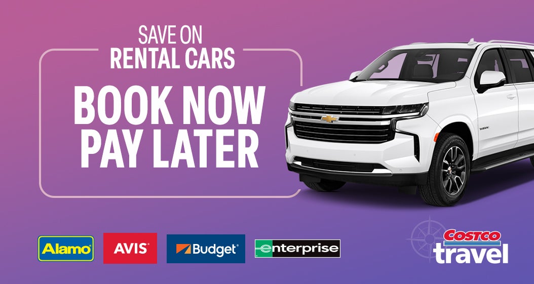 Save on Rental Cars. Book Now. Pay Later. Costco Travel
