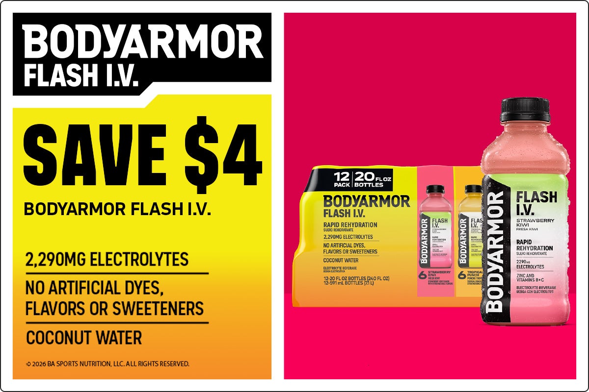 save $4 bodyarmor flash I.V. 2,290MG electorolytes. No artificial dyes, flavors or sweeteners. Coconut water.