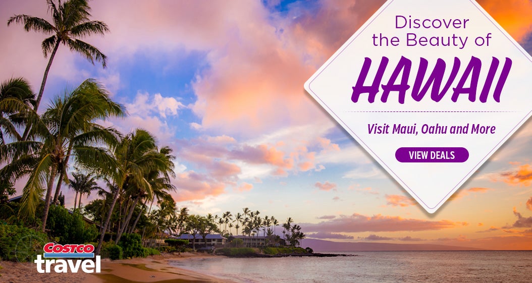 Costco Travel. Discover the Beauty of Hawaii. Visit Maui, Oahu and More. View Deals