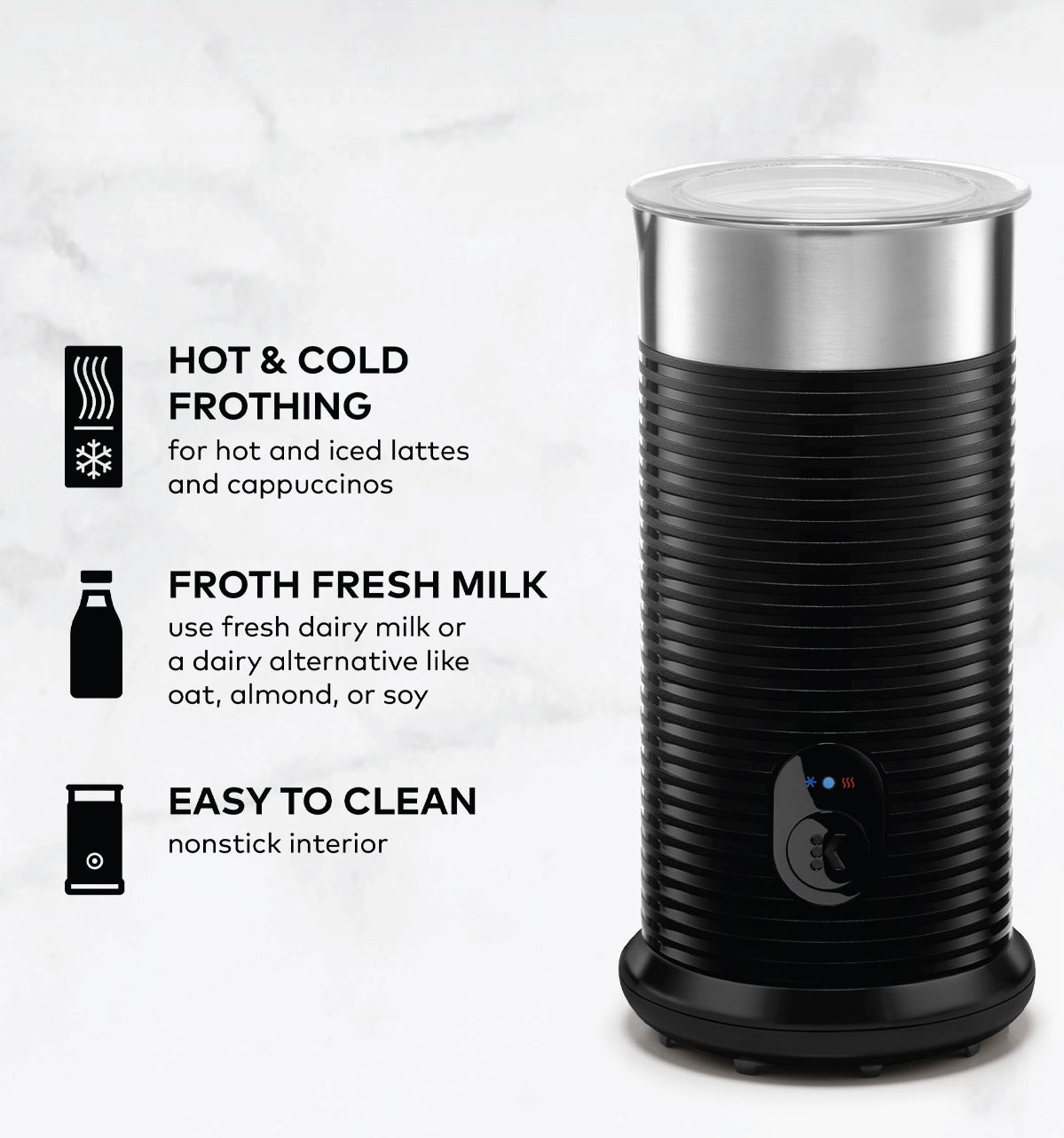 Hot & Cold Frothing: For hot ice lattes and cappuccinos. Froth Fresh Milk: Use fresh dairy milk or a dairy alternative like oat, almond, or soy. Easy to Clean: Nonstick interior.