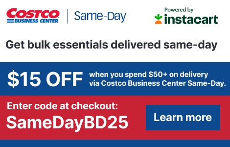 $15 off when you spend $50 plus on delivery via Costco Business Center Same-Day, use promo code SameDayBD25