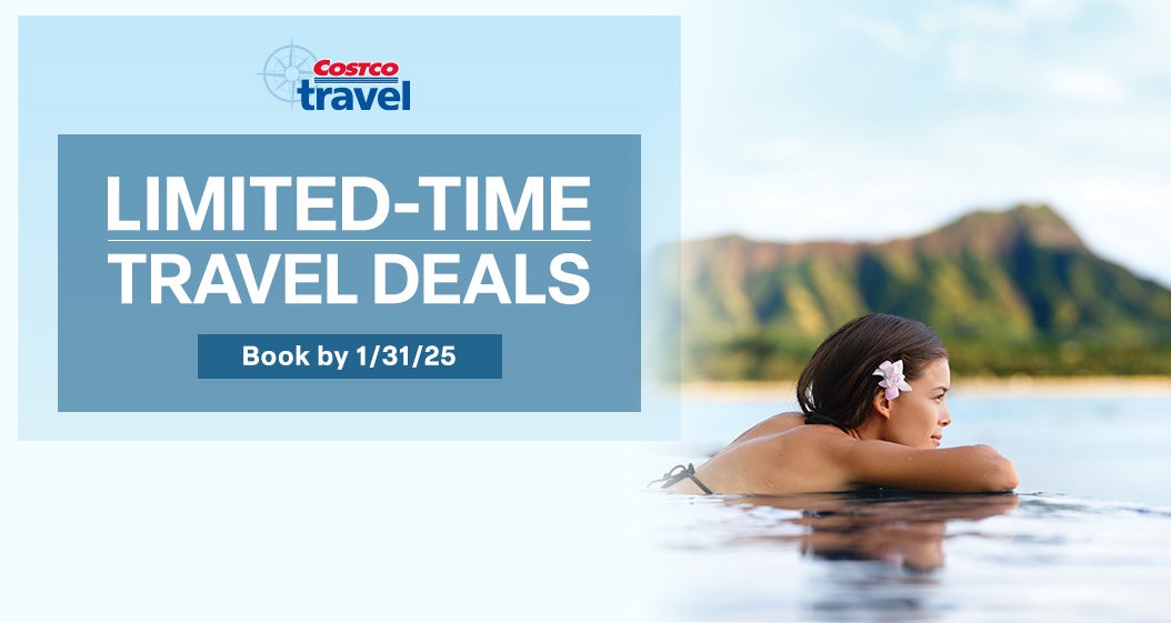 Costco Travel. Limited-Time Travel Deals. Book by 1/31/25