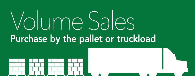 Volume Sales - Purchase by the pallet or truckload.