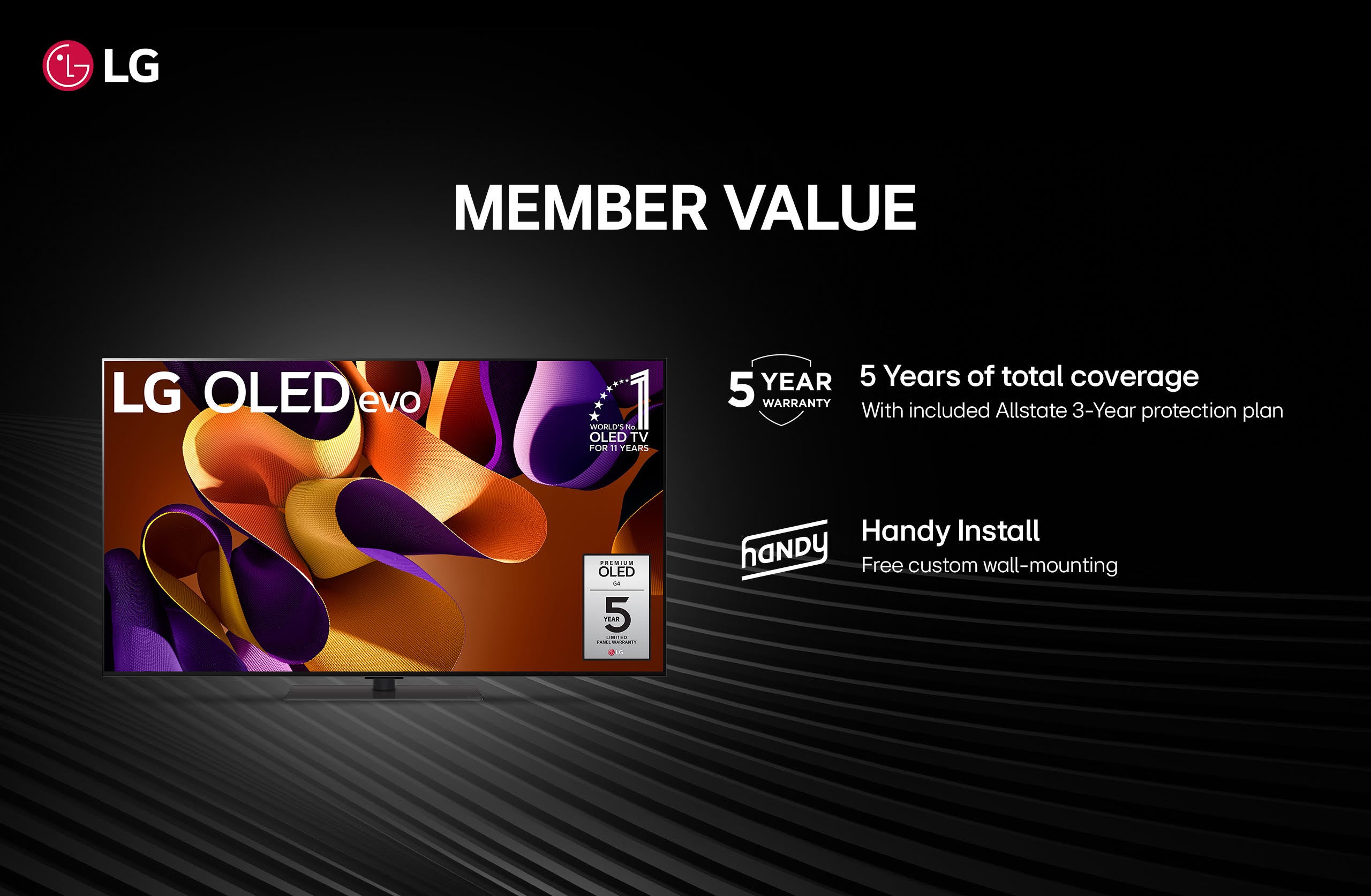 lg lg oled evo member value world's no. oled tv for 11 years 5 year 5 years of total coverage warranty with included allstate 3-year protection plan premium handy handy install oled g4 free custom wall-mounting year limited panel warranty lg