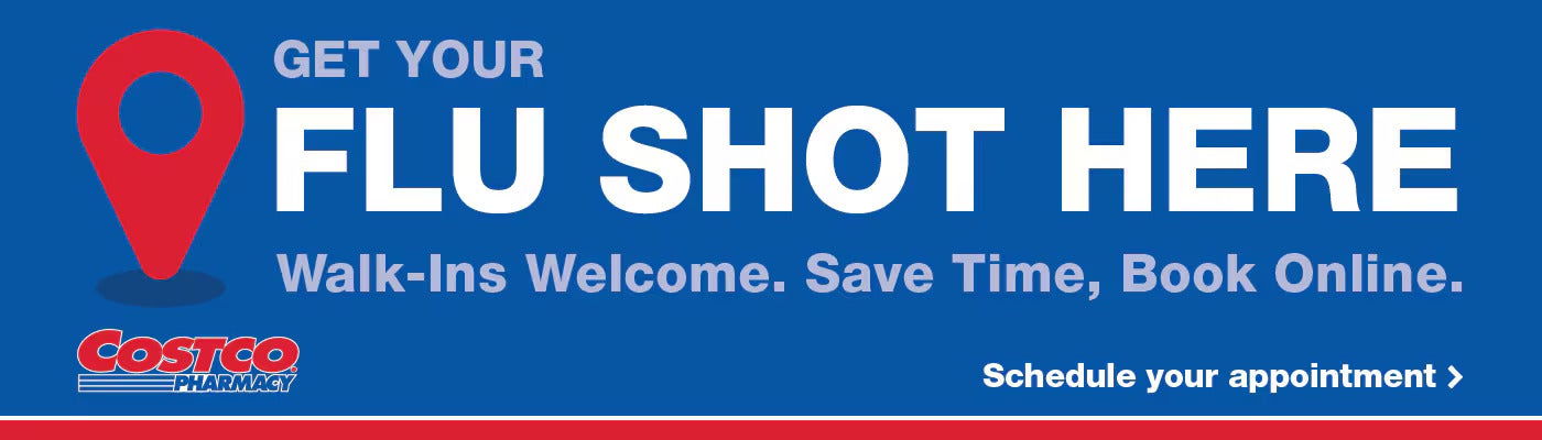 costco pharmacy get your flu shot here walk-ins welcome. save time, book online. schedule your appointment