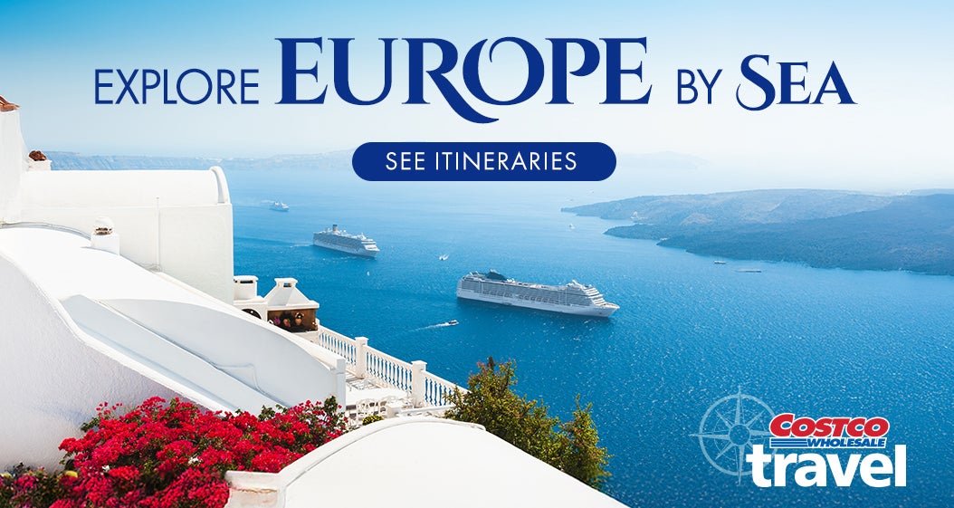 Explore Europe by Sea. See Itineraries. Costco Wholesale Travel.