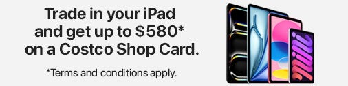 Trade in your iPad and get up to $580* on a Costco Shop Card. *Terms and conditions apply.