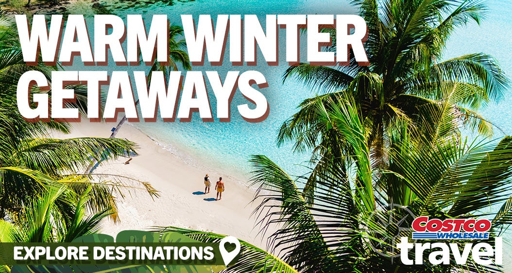 Warm Winter Getaways. Explore Destinations. Costco Wholesale Travel.