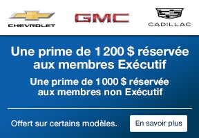 Une prime de 1200 $ réservée aux membres Executif

Une prime de 1000 $ réservée aux membres non Executif

Offert sur certains modèles. En savoir plus