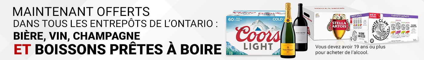 Passez en entrepôt aujourd’hui pour découvrir la bière, le vin, le champagne et les boissons

prêtes à boire dans tous les entrepôts de l’Ontario.