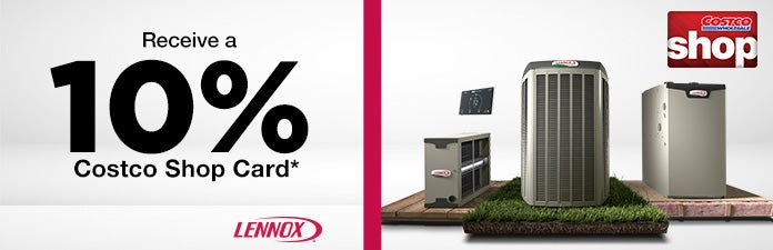 Receive a 10% Costco Shop Cardon qualifying lennox home systems