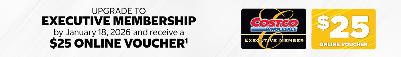 Upgrade to EXECUTIVE MEMBERSHIP by January 18, 2026 and receive a $25 online voucher.