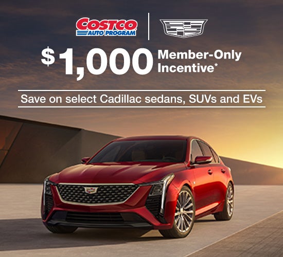 Costco Auto Program $1,000 Member-only incentive on select, new Cadillac Models