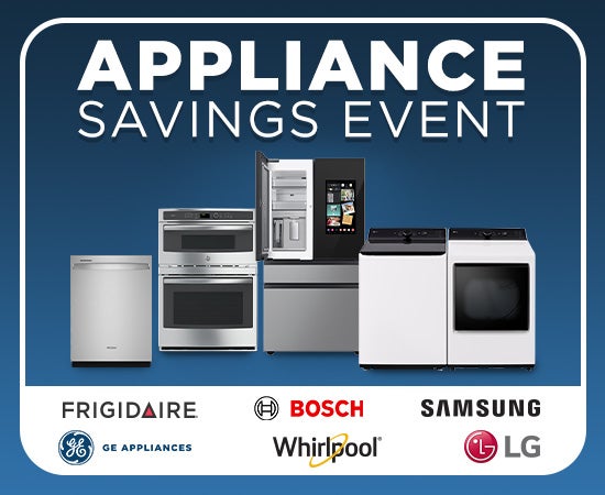 Appliance Savings Event. LG, Frigidaire, Samsung, Whirlpool, GE Appliances