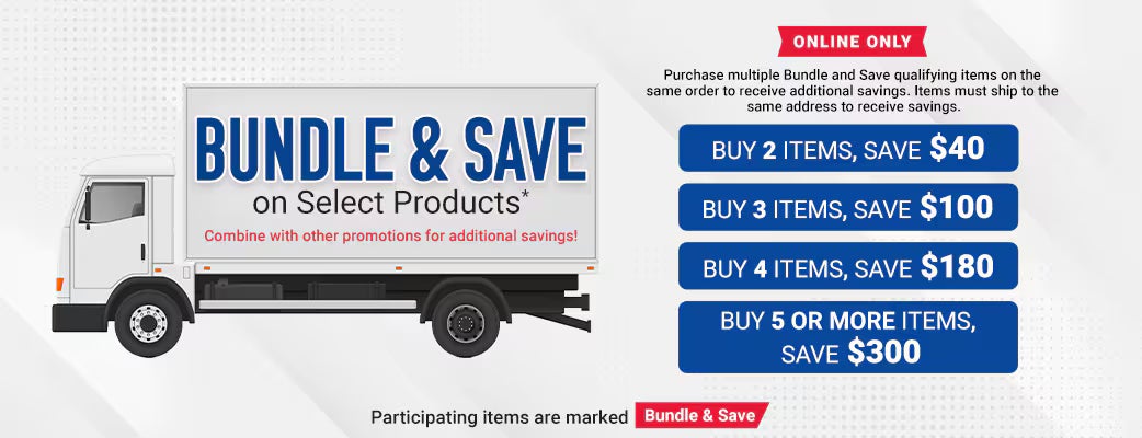 Bundle and Save on Select Products*
Purchase multiple Bundle and Save qualifying items on the same order to receive additional savings. Items must ship to the same address to receive savings.
Buy 2 items Save $40
Buy 3 items Save $100
Buy 4 items Save $180
Buy 5 or more items Save $300
Participating items are marked Bundle & Save