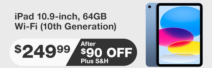 iPad 10.9 inch, 64GB Wi-Fi 10th gen $299.99 After $40 OFF Plus S and H