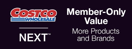 Costco Next. Member only value more products and brands