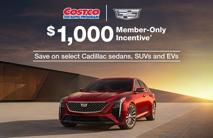 Costco Auto Program $1,000 Member-only incentive on select, new Cadillac Models