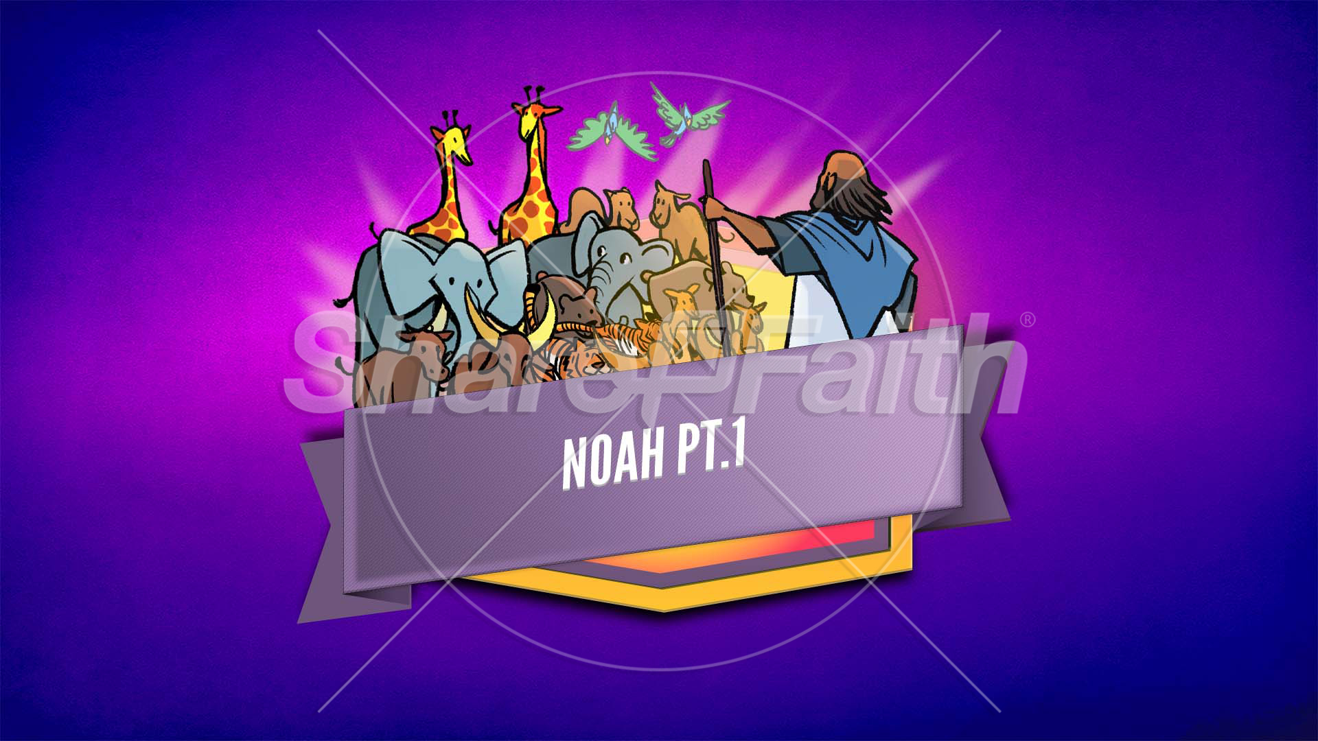 The Story of Noah – Part 1: Bible Story