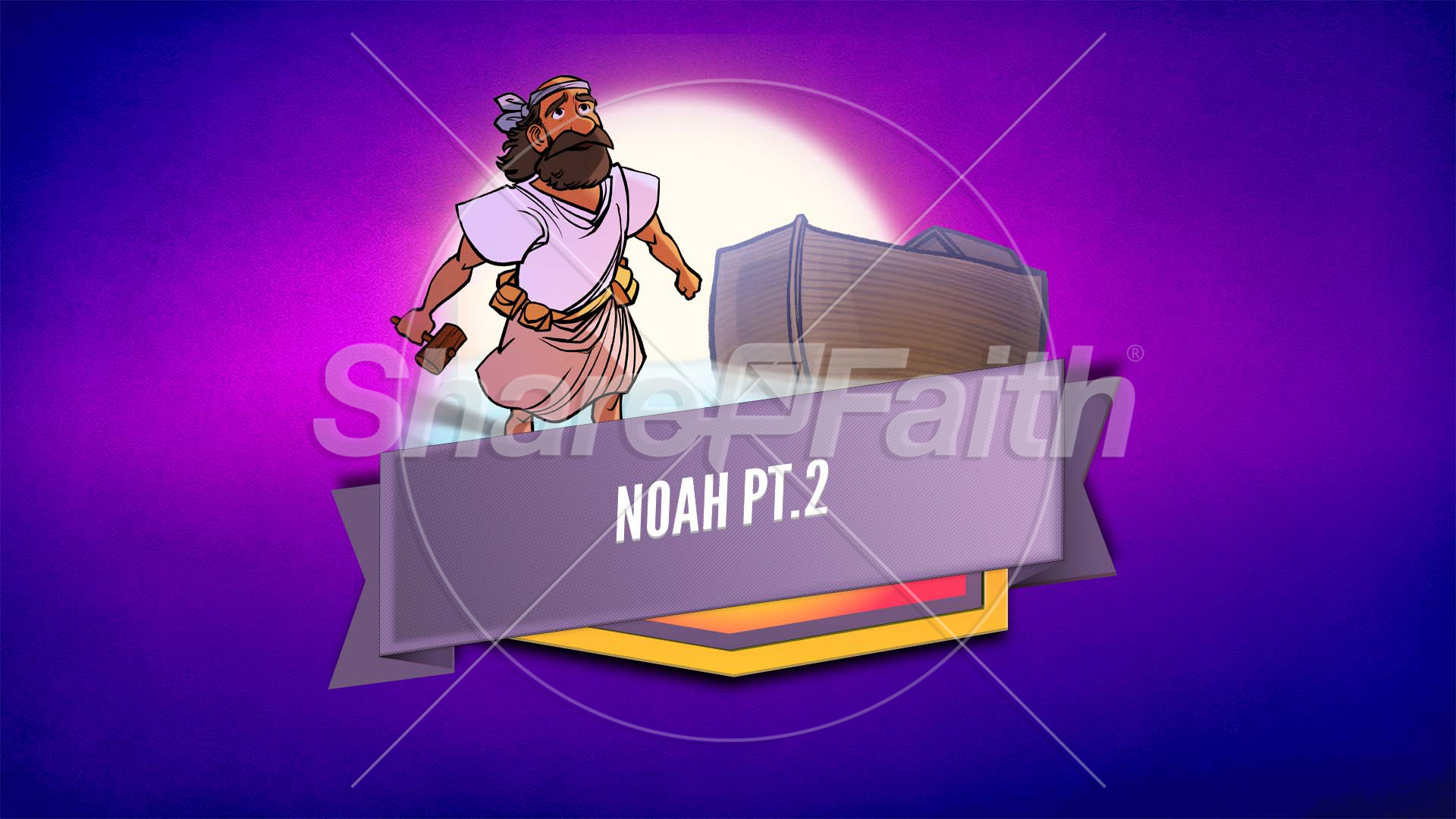 The Story of Noah – Part 2: Bible Story