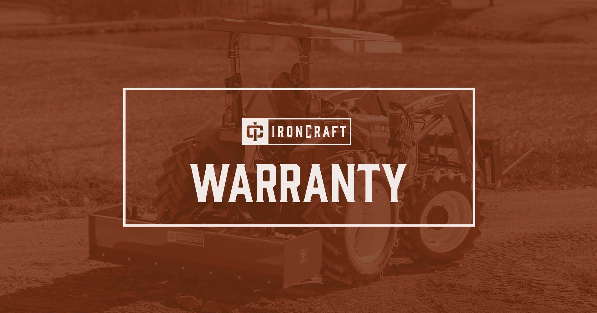 Warranty IronCraft Tractor & Skid Steer Attachments