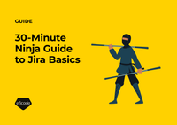 30-Minute Ninja Guide to Jira Basics_Guide cover.png