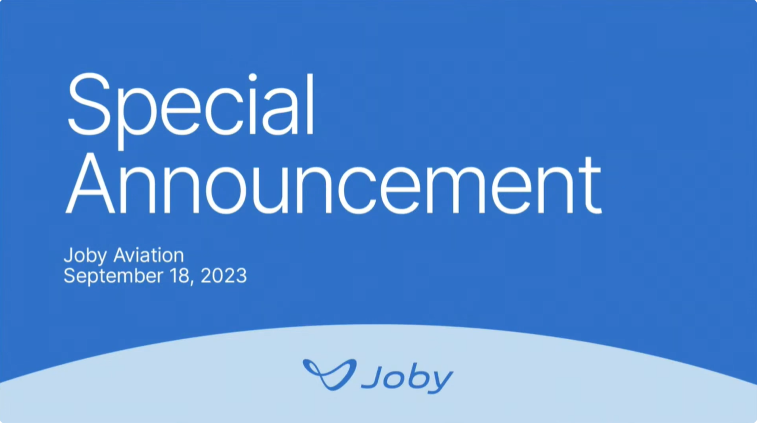 Special Announcement, Joby Aviation, September 18, 2023
