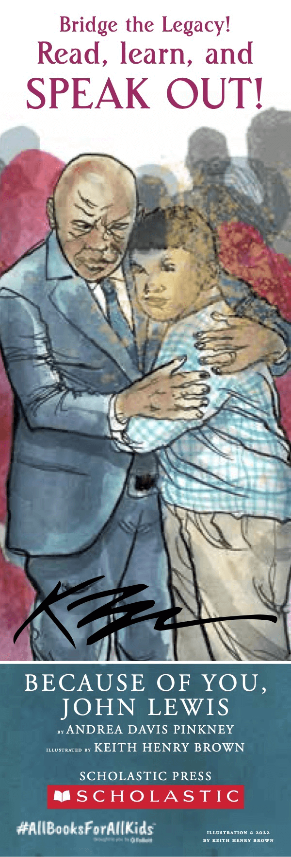 Bridge the Leggacy! Read, learn, and SPEAK OUT!| Because of You, John Lewis | by Andrea Davis Pinkney | Illustrated by Keith Henry Brown | Scholastic Press Bookmark Image