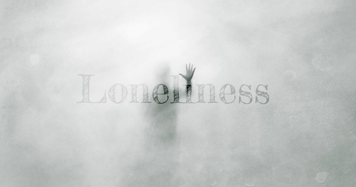 The Path Out of Loneliness Part 1