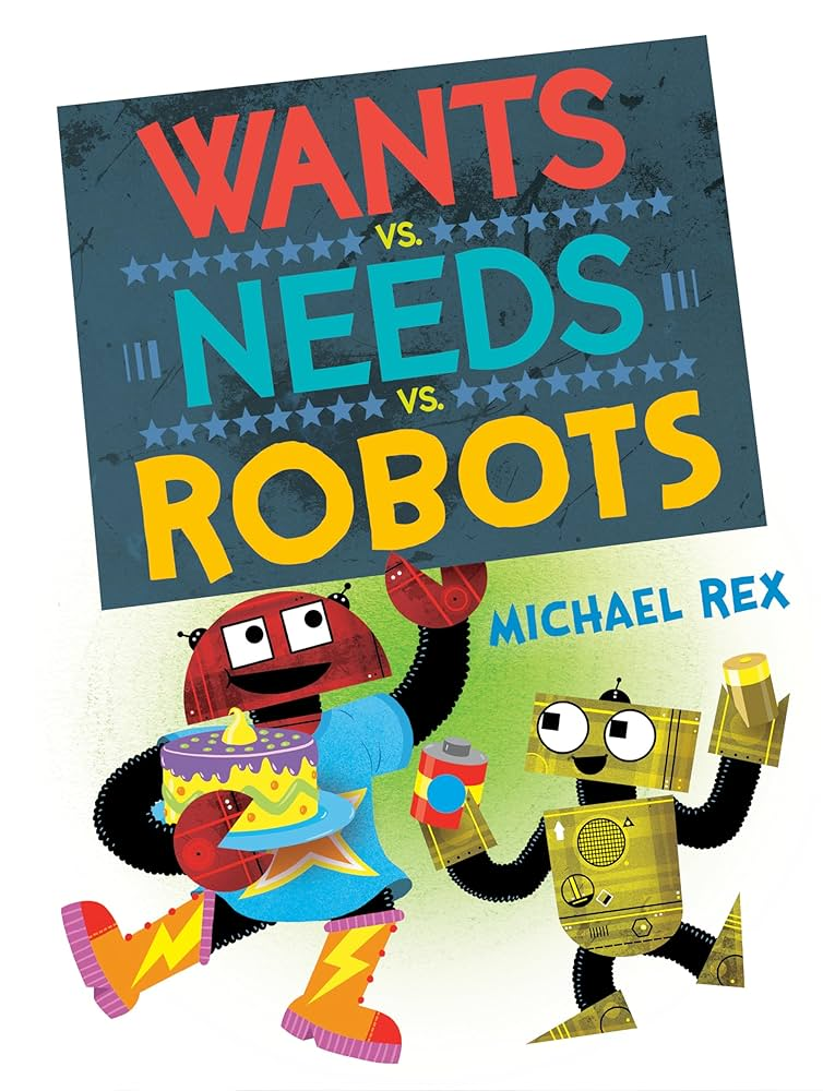 Cover image of Wants vs. Needs vs. Robots