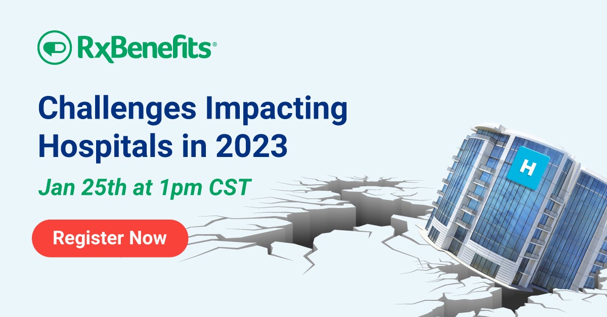 Challenges Impacting Hospitals In 2023 Rxbenefits Challenges Impacting Hospitals In 2023 Rxbenefits