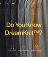 Do You Know DreamKnit™? 4-way stretch, recycled materials, moisture wicking 