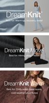 DreamKnit, DreamKnit Move, DreamKnit Warm