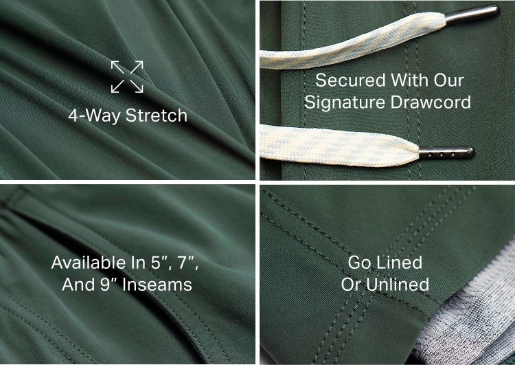 Designed With Flexible 4-Way Stretch, Secured With Our Signature Drawcord, Go Lined Or Unlined, Available In 5”, 7”,  And 9” Inseams