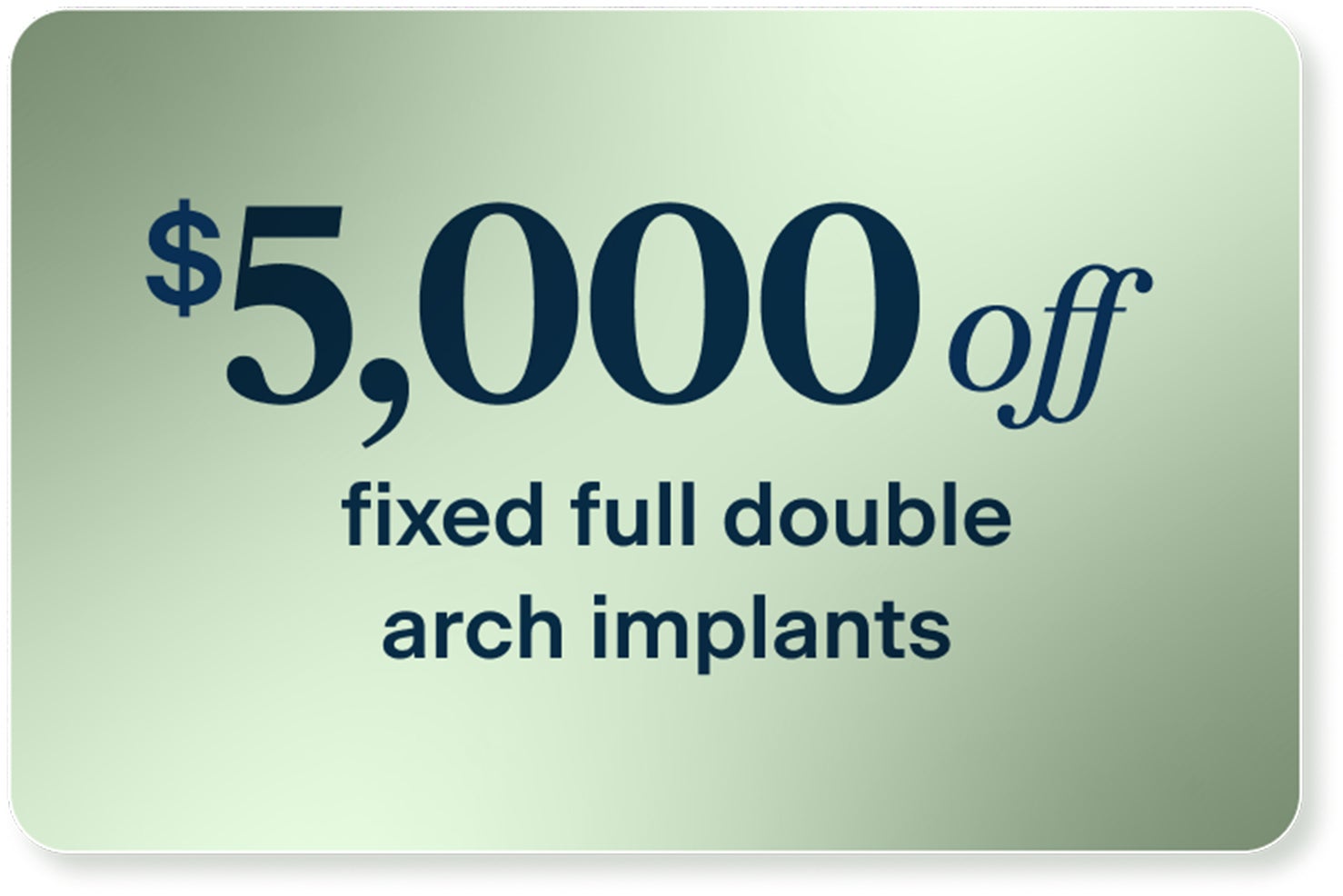 $5,000 off fixed full double arch implants