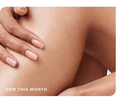 New this month: smooth skin and gentle care