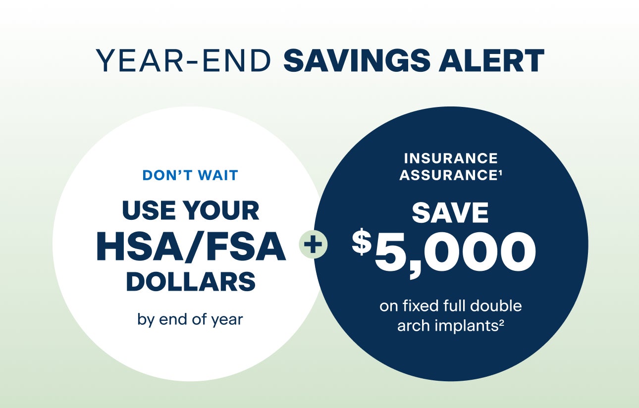 ClearChoice year-end savings promotion highlighting the use of HSA and FSA dollars and an insurance assurance offer to save $5,000 on fixed full double arch implants.