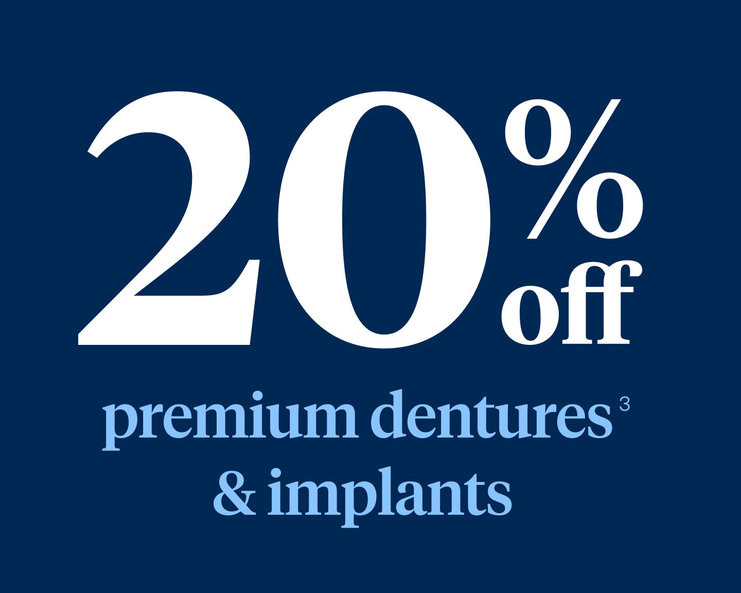 A blue graphic that says 20 % off premium dentures and implants