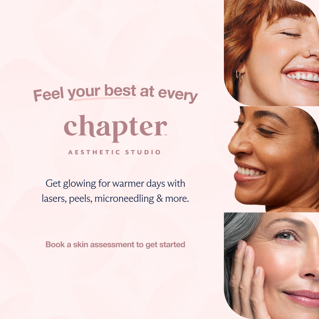 Promotional graphic for Chapter Aesthetic Studio featuring three smiling women of different ages and skin tones. Text reads: ‘Feel your best at every chapter. Aesthetic Studio. Get glowing for warmer days with lasers, peels, microneedling &amp; more. Book a skin assessment to get started