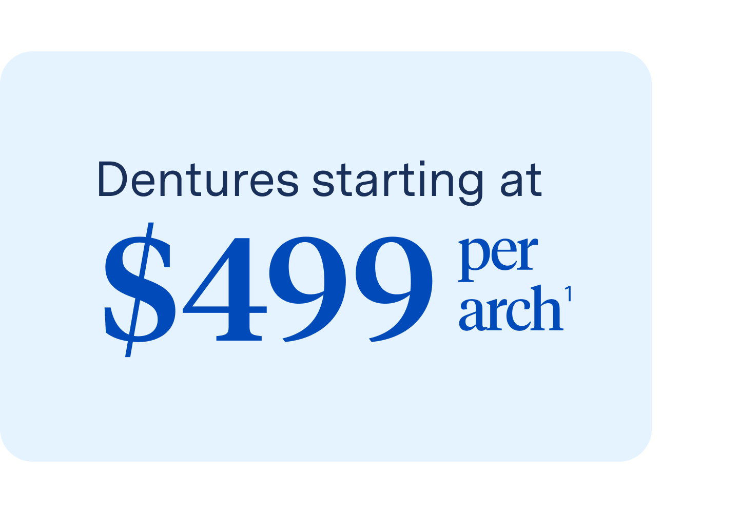 A blue graphic that says dentures starting at $ 499 per arch