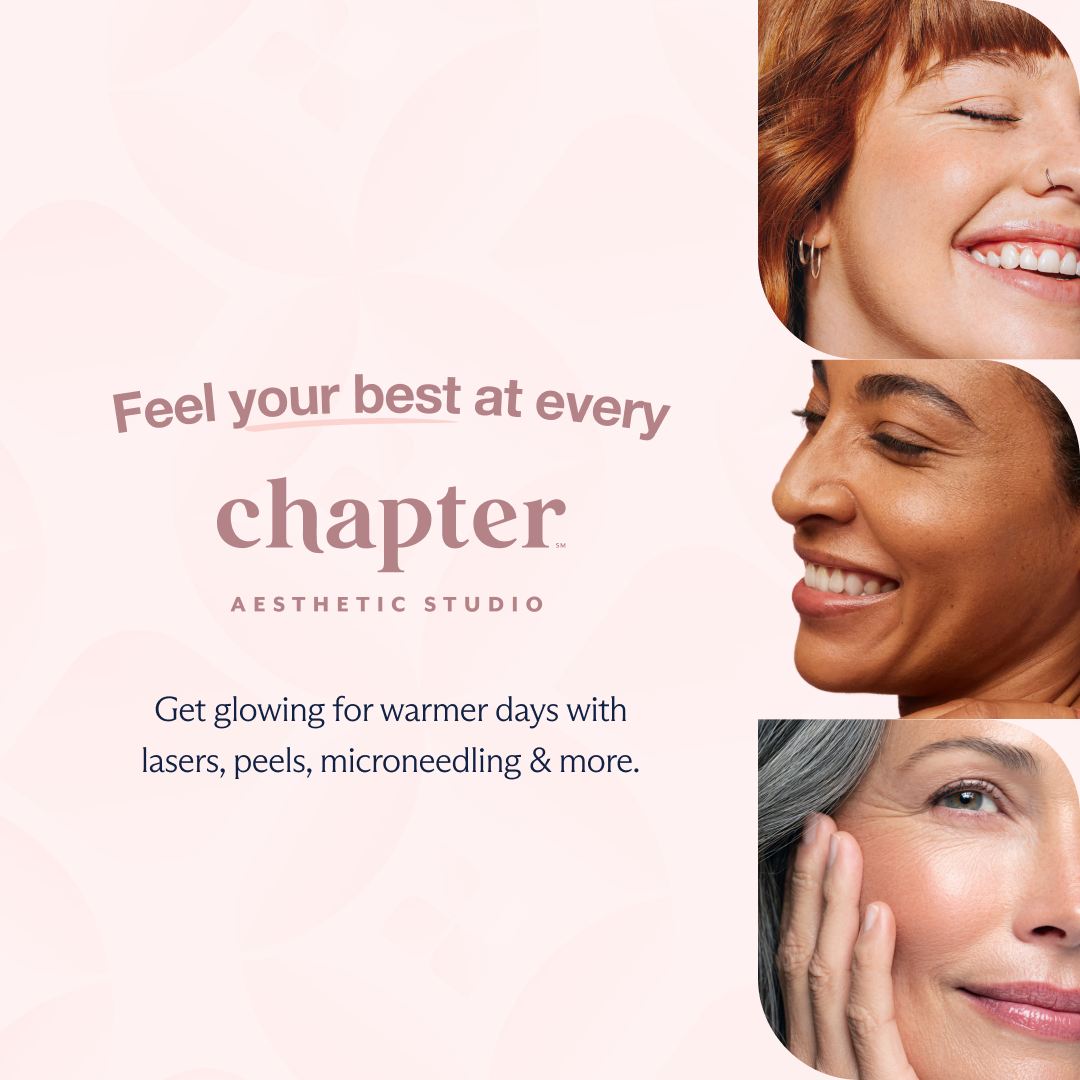 Feel your best at every Chapter Aesthetic Studio Get glowing for warmer days with lasers, peels, microneedling &amp; more.