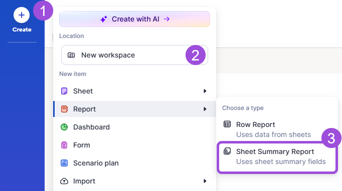 Create  sheet summary report steps from the Create button in Smartsheet
