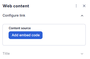 Web content panel with the Configure link section expanded, showing a Content source field with an Add embed code button, above the collapsed Title section