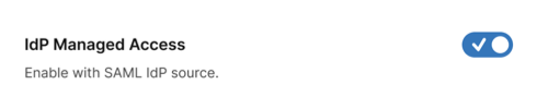 Activate IdP managed access toggle in Admin Center